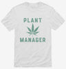 Funny Cannabis Plant Manager Shirt 666x695.jpg?v=1700358146