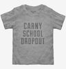 Funny Carny School Dropout Toddler