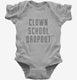 Funny Clown School Dropout  Infant Bodysuit