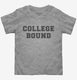 Funny College Bound  Toddler Tee