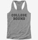 Funny College Bound  Womens Racerback Tank