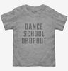 Funny Dance School Dropout Toddler