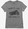 Funny Motorcycle Ride It Like You Stole It Womens