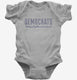 Funny Pro Democrats  Infant Bodysuit