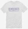 Funny Pro Democrats Shirt 666x695.jpg?v=1700553932