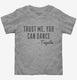 Funny Tequila Dancing Quote  Toddler Tee