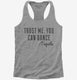 Funny Tequila Dancing Quote  Womens Racerback Tank