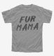 Fur Mama  Youth Tee