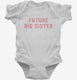 Future Big Sister  Infant Bodysuit