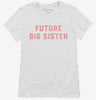 Future Big Sister Womens Shirt 666x695.jpg?v=1700343684