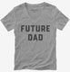 Future Dad  Womens V-Neck Tee