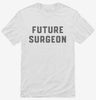 Future Surgeon Shirt 666x695.jpg?v=1700342604