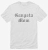 Gangsta Mom Shirt 666x695.jpg?v=1700644729