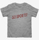 Go Sports  Toddler Tee