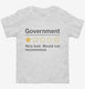 Government Very Bad Would Not Recommended  Toddler Tee