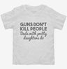 Guns Dont Kill People Dads With Pretty Daughters Do Funny Dad Toddler Shirt 666x695.jpg?v=1700447082
