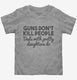 Guns Don't Kill People Dads With Pretty Daughters Do Funny Dad  Toddler Tee