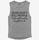 Guns Don't Kill People Dads With Pretty Daughters Do Funny Dad  Womens Muscle Tank
