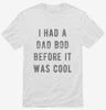 Had Dad Bod Before It Was Cool Shirt 666x695.jpg?v=1700643484