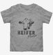 Heifer Please Funny Ranch Cow Farmer  Toddler Tee