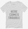Here Comes Trouble Womens Vneck Shirt 666x695.jpg?v=1700642774