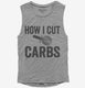 How I Cut Carbs Funny Pizza  Womens Muscle Tank