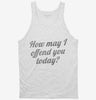 How May I Offend You Today Tanktop 666x695.jpg?v=1700551711
