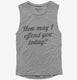 How May I Offend You Today  Womens Muscle Tank