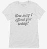 How May I Offend You Today Womens Shirt 666x695.jpg?v=1700551711