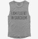 I Am Fluent In Sarcasm  Womens Muscle Tank