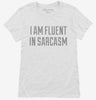I Am Fluent In Sarcasm Womens Shirt 666x695.jpg?v=1700551475