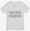 I Am Fluent In Sarcasm Womens Vneck Shirt 666x695.jpg?v=1700551475