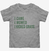 I Came I Mowed I Kicked Grass Toddler
