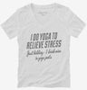 I Do Yoga To Relieve Stress Drink Wine Womens Vneck Shirt 666x695.jpg?v=1700500879