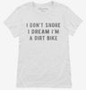 I Dont Snore I Dream Im A Dirt Bike Womens Shirt 666x695.jpg?v=1700447493