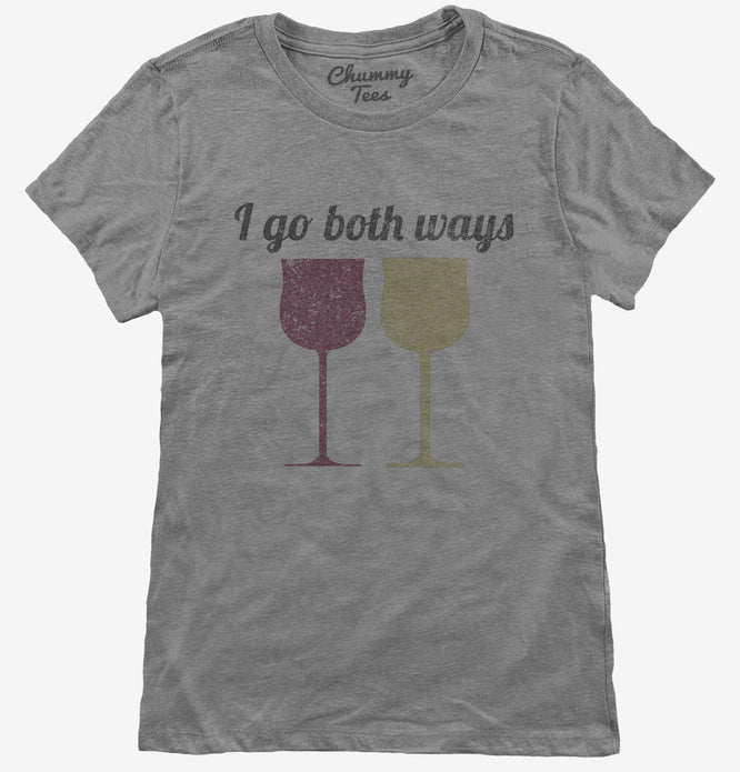 I Go Both Ways Wine Drinker Funny T-Shirt