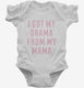 I Got The Drama From My Mama  Infant Bodysuit