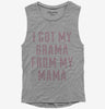 I Got The Drama From My Mama Womens Muscle Tank Top 666x695.jpg?v=1700639579