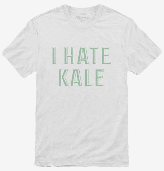 I Hate Kale T-Shirt