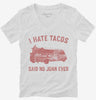 I Hate Tacos Said No Juan Ever Womens Vneck Shirt 666x695.jpg?v=1700371358