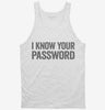 I Know Your Password Tanktop 666x695.jpg?v=1700413125