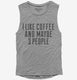 I Like Coffee And Maybe 3 People  Womens Muscle Tank