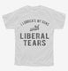 I Lubricate My Guns With Liberal Tears  Youth Tee