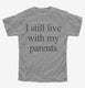 I Still Live With My Parents  Youth Tee