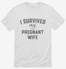 I Survived My Pregnant Wife Shirt 666x695.jpg?v=1700376730