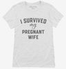 I Survived My Pregnant Wife Womens Shirt 666x695.jpg?v=1700376730