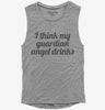 I Think My Guardian Angel Drinks Womens Muscle Tank Top 666x695.jpg?v=1700399063