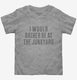 I Would Rather Be At The Junkyard  Toddler Tee