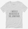 I Would Rather Be At The Junkyard Womens Vneck Shirt 666x695.jpg?v=1700547740