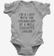 I'm A Lady With The Vocabulary Of A Well Educated Sailor  Infant Bodysuit